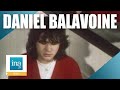 1981 : Une journée avec Daniel Balavoine | Archive INA