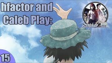 hfactor and Caleb Play: Steins;Gate! | LIVE Playthrough! | Part 15 (Mayuri