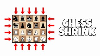 Chess... but the Board shrinks every 10 turns!