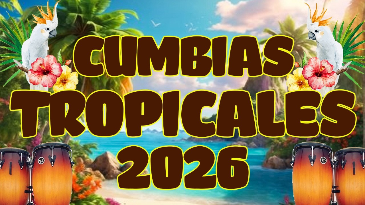 CUMBIAS PARA BAILAR 💃CUMBIAS TROPICALES 2026🍉 MIX TROPICAL FLORIDA,TROPICAL PANAMA...