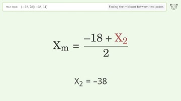 Find the midpoint between two points p1 (-18,78) and p2 (-38,34): Step-by-Step Video Solution