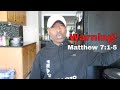 God warns on passing judgement - Matthew 7:1-5
