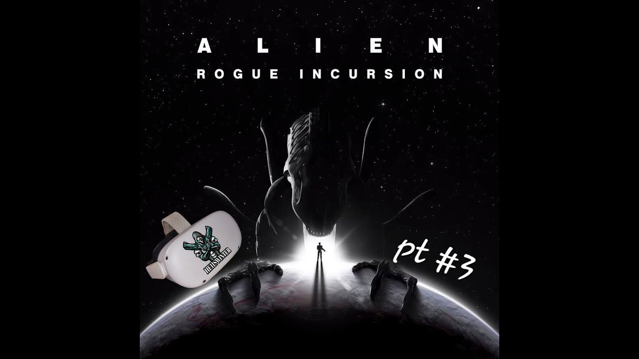 Alien Rogue incursion VR pt #3 (Quest 3)
