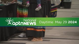 APTN National News with Creeson Agecoutay: May 29, 2024