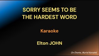SORRY SEEMS TO BE THE HARDEST WORD KARAOKE Elton JOHN (HQ)