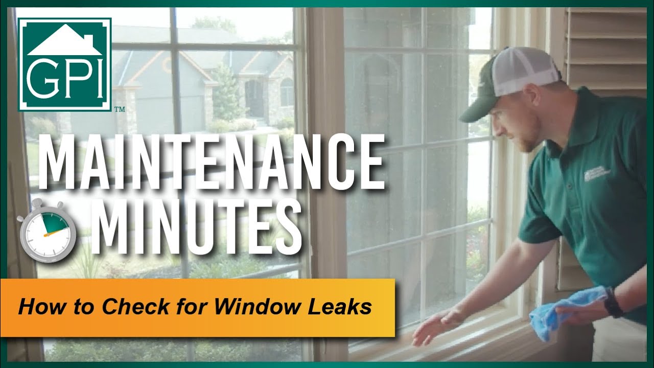 How to Check for Window Leaks | GPI Maintenance Minutes