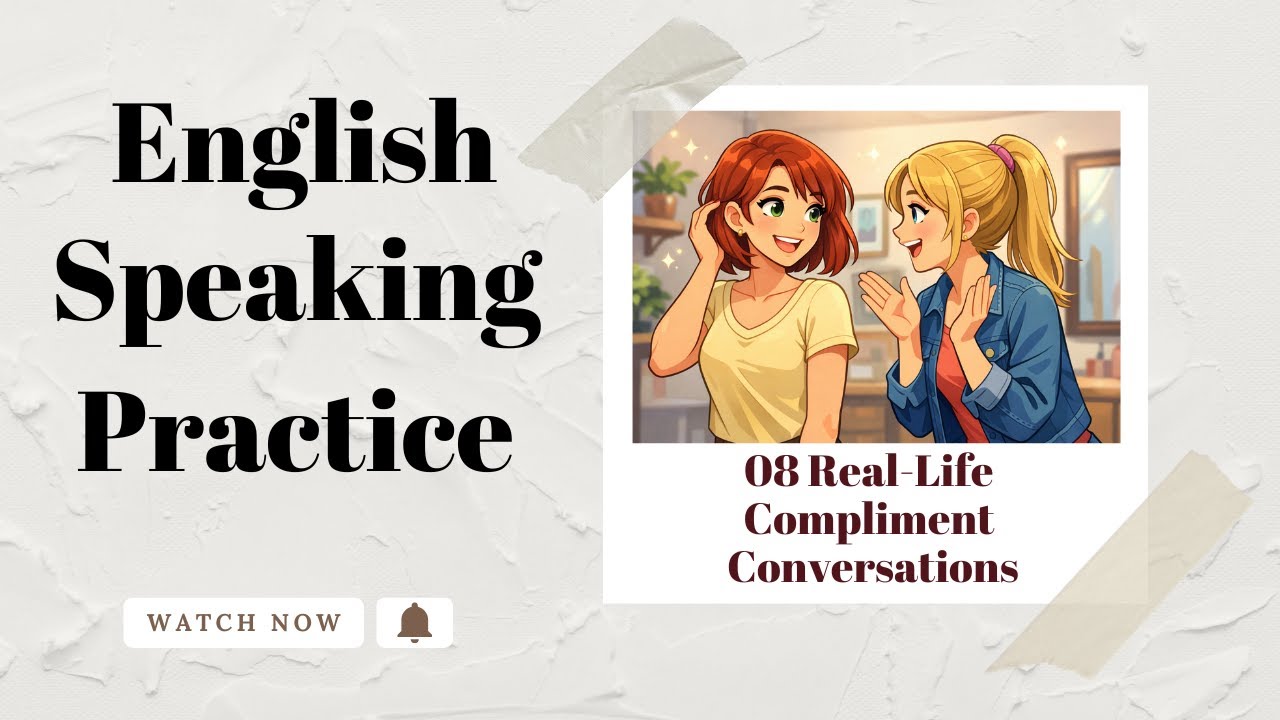 08 Real-Life Compliment Conversations in English | Speak Genuinely, Not Exaggerated