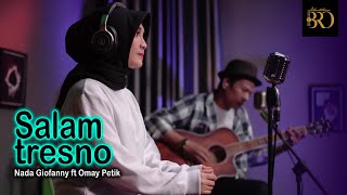 SALAM TRESNO | AKUSTIKAN | OMAY PETIK ft NADA GIOFANNY