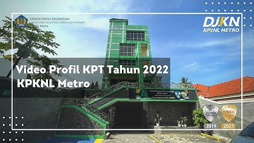 Video Profil KPT 2022 KPKNL Metro