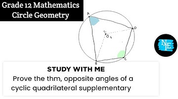 Proving circle geometry theorems from memory.😭 Opp. Angles of cyclic Quad thm(DBE /NSC Maths )| NTE