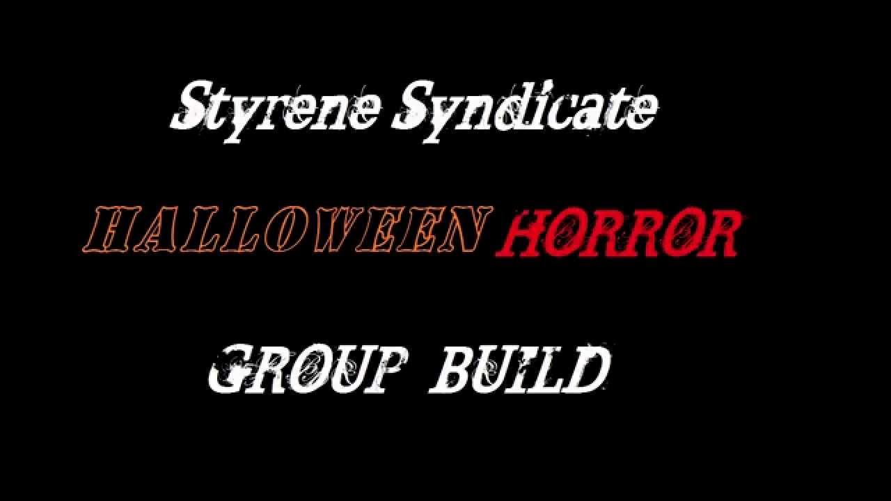 Styrene Syndicate Halloween/Horror Group Build Entry