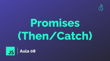 #08 - Promises (Then/Catch) - Curso Mínimo de Javascript para Aprender React | Gabriel Dias