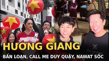 Hương Giang náo loạn, Call Me Duy quậy, Nawat sốc