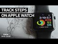 How to track steps with apple watch