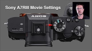 Sony Alpha A7RIII and A7III Custom Settings for Movies