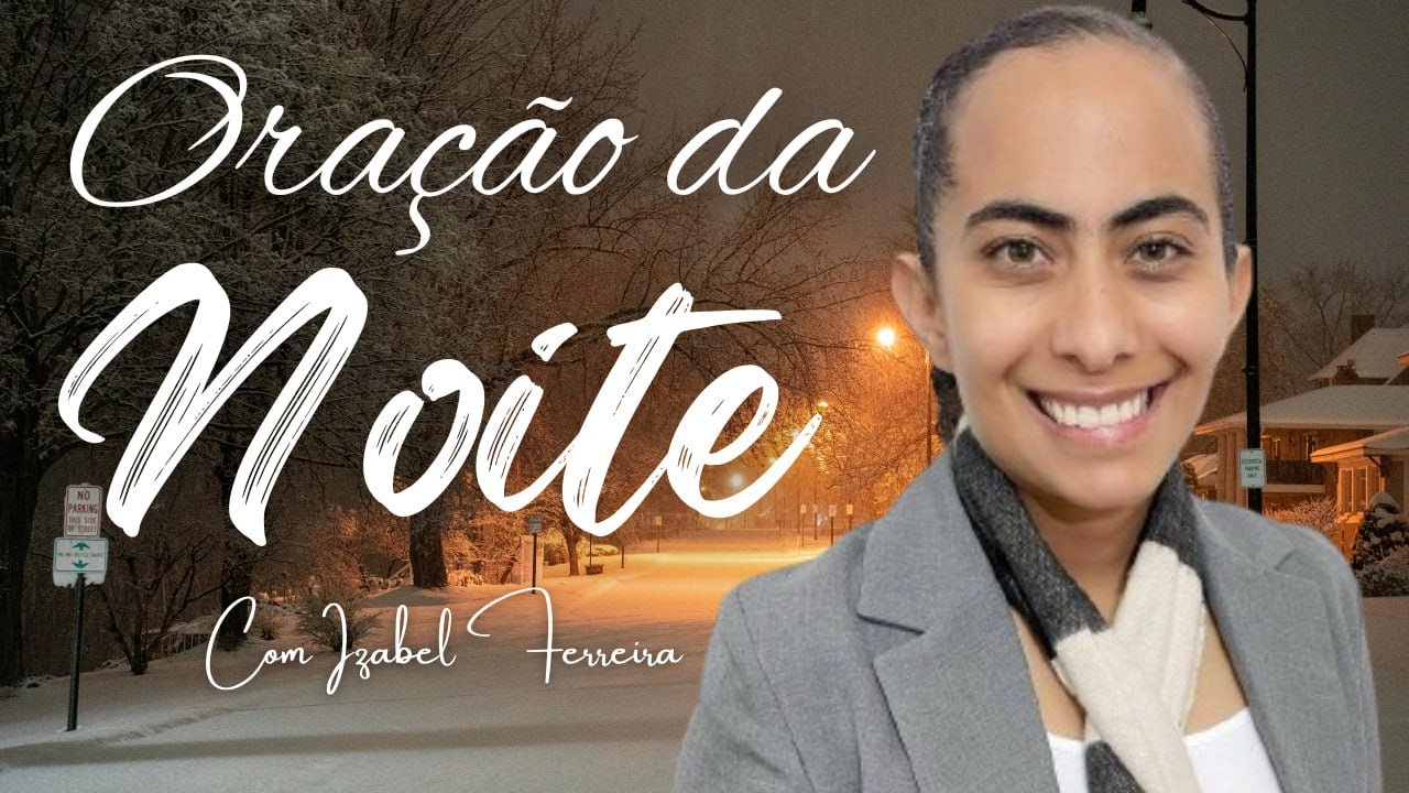 17/12/2025 -ORAÇÃO DA NOITE COM IZABEL FERREIRA @IzabelFerreira