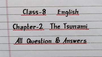 The Tsunami | All Question Answer | Class 8 English | Chapter 2 | NCERT
