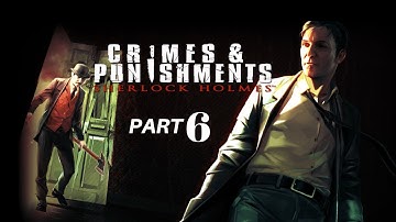 Sherlock Holmes Crimes & Punishments WALKTHROUGH Part 6 (No Commentary)