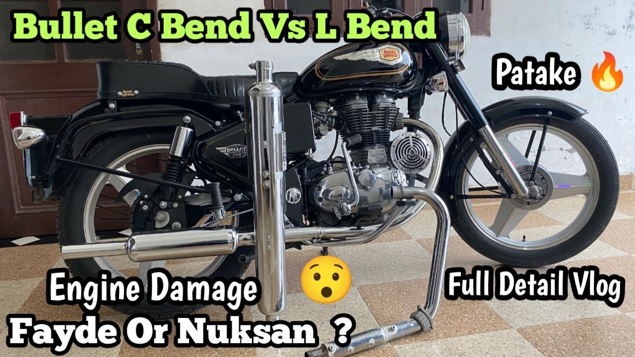 Bullet C Bend Vs L Bend Difference Or Patake Ke Nuksan Kya Hote Hai Full Detail Vlog 