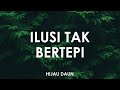 Hijau Daun - Ilusi Tak Bertepi 🎵 [ Lyrics HD ]