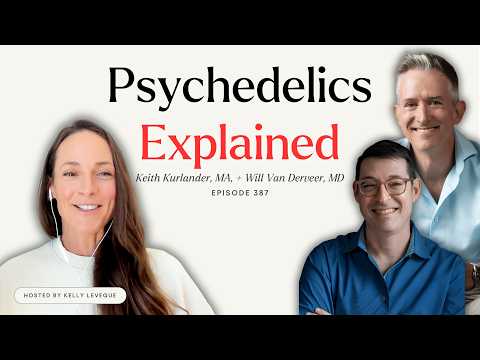 Can Psychedelics Heal Trauma? What The Research Shows | Keith Kurlander, MA, + Will Van Derveer, MD