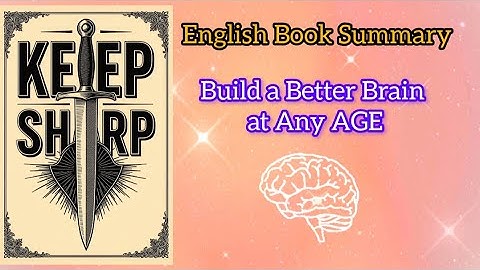 Keep Sharp # English Book Summary # Build a Better Brain at Any AGE"🧠🧠