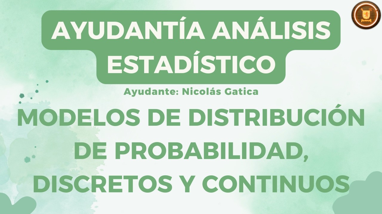 Análisis Estadístico - Ayudantía 3: Modelos de distribución de probabilidad, discretos y continuos.
