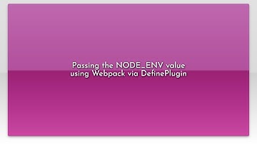 Passing the NODE_ENV value using Webpack via DefinePlugin
