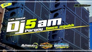 DJ 5 AM PARGOY BASS NGUK - NJ PROJECT FOR TEAM KLOTOK - BOSMUDA REMIXER CLUB