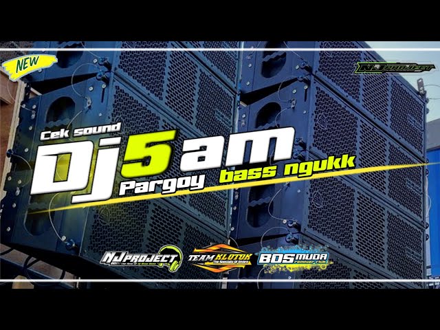 DJ 5 AM PARGOY BASS NGUK - NJ PROJECT FOR TEAM KLOTOK - BOSMUDA REMIXER CLUB class=