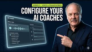 9.4 Configure Your AI Coaches: Voice, Metrics & Frameworks