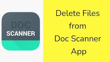 How to delete document from Doc Scanner App?