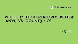 Which method performs better: .Any() vs .Count() greater 0?