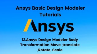 Celebrity Ansys Tutorial 12:- Ansys Design Modeler Body Transformation Move ,translate ,Rotate, Scale Net Worth