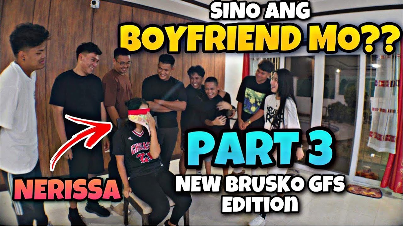 SINO ANG BOYFRIEND MO? PART 3 KASAMA ANG  BAGONG  BRUSKO GIRLFRIENDS