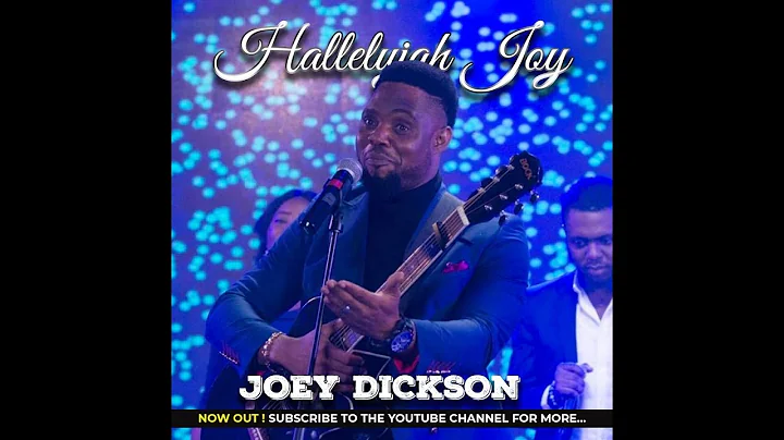 JOEY DICKSON: HALLELUJAH JOY