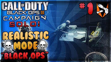 Black Ops 3 - Realistic Mode Campaign SOLO Playthrough! EP1: "Black Ops"