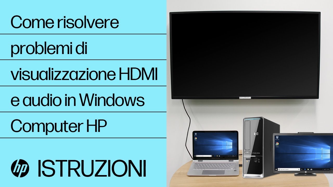 PC HP - Risoluzione dei problemi relativi ad audio e video HDMI (Windows  10)