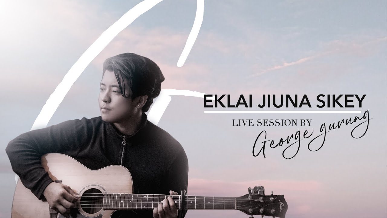 Eklai Jiuna Sikey VEK live session George Gurung