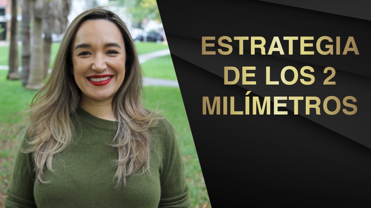 La estrategia de los 2 milímetros