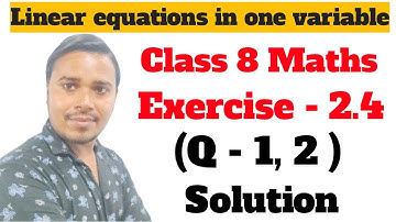 Ex.2.4 (Q.1 & 2) Chapter:2 Linear Equations in One Variable | Ncert Maths Class 8 | Cbse Board.