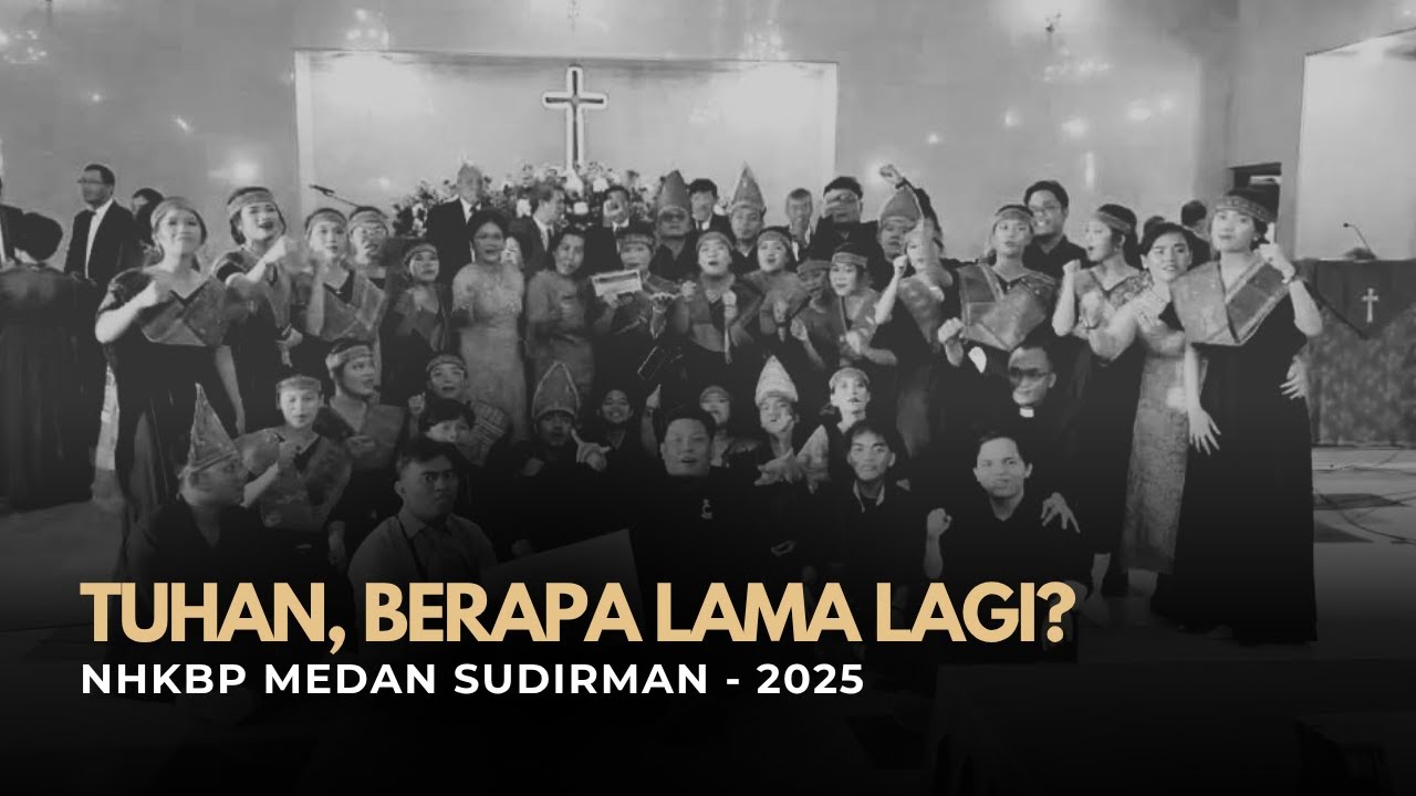 Tuhan, Berapa Lama Lagi? - Paduan Suara NHKBP Medan Sudirman