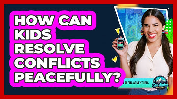 How Can Kids Resolve Conflicts Peacefully? - Gen Alpha Adventures
