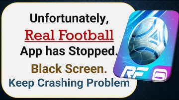 How To Fix Unfortunately, Real Football App has stopped | Keeps Crashing Problem in Android