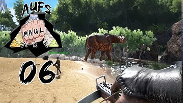 Ark AUFS MAUL #06 - Mehr Tames! - Ark Survival Evolved - PvPvE - Deutsch/German