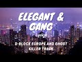 Elegant & Gang by D Block Europe and Ghost Killer Track Lyric Video