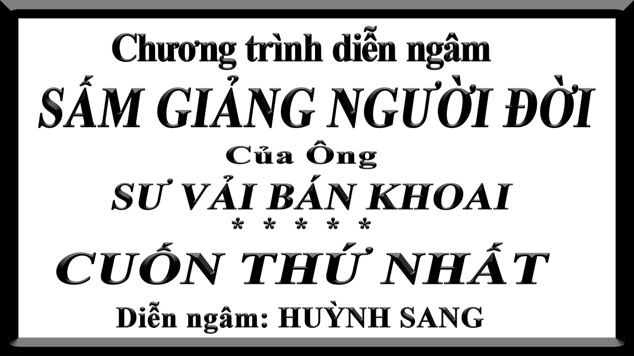 SẤM GIẢNG NGƯỜI ĐỜI - CUỐN THỨ NHẤT - SƯ VẢI BÁN KHOAI - Huỳnh Sang bản chữ