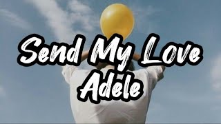 Adele-Send My love (To Your New Lover)