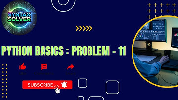 Python Basics: Problem - 11 | #programminglife #python #education #coding