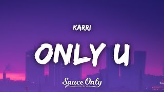 Karri - only u (Lyrics)